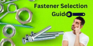 Fastener Selection Guide